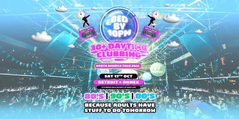 Bed By 10pm Is Coming To Detroit!