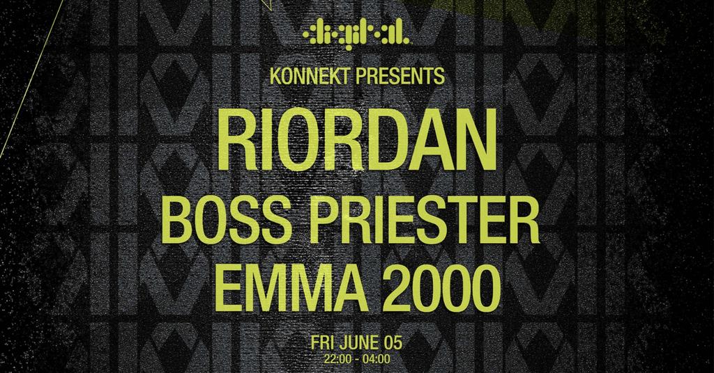 KONNEKT PRESENTS : RIORDAN - BOSS PRIESTER - EMMA 2000 | 5TH JUNE 2026 | FINAL 188 TICKETS