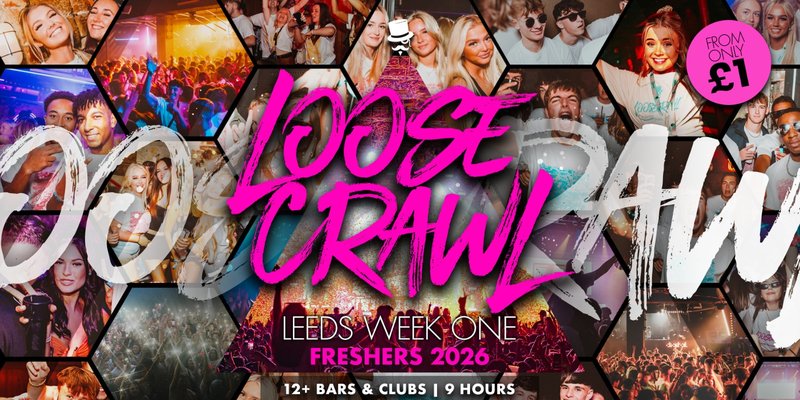 ππ½ββοΈ LOOSECRAWL - LEEDS BECKETT - FRESHERS BAR CRAWL πββοΈ UK'S BIGGEST STUDENT BAR CRAWL FOR 9 YEARS β 12 BARS & CLUBS OVER 9 HOURS | DATE TBC