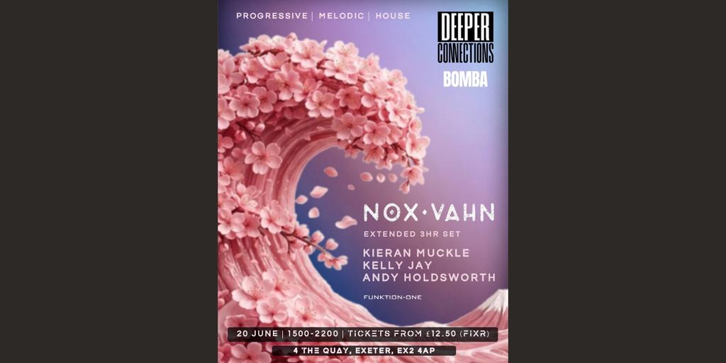 Deeper Connections | Nox Vahn (3hrs) | Bomba Exeter | 20.06.26