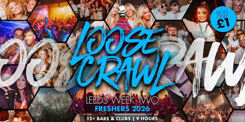ππ½ββοΈ LOOSECRAWL - UNI OF LEEDS - FRESHERS BAR CRAWL πββοΈ UK'S BIGGEST STUDENT BAR CRAWL FOR 9 YEARS β 12 BARS & CLUBS OVER 9 HOURS | DATE TBC