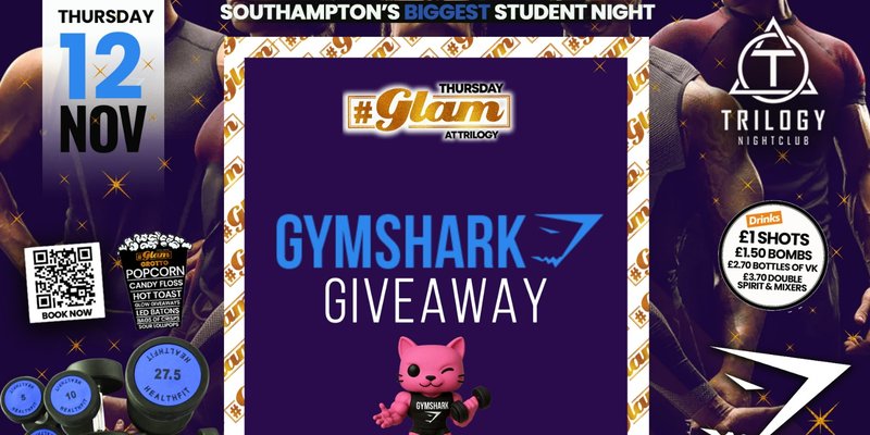 😻 Glam Thursdays | 💪🏽💪💪🏻 GYM SHARK GIVEAWAY! Southampton's Best Student Night! 😻 £1 Shots All Night! 🥃