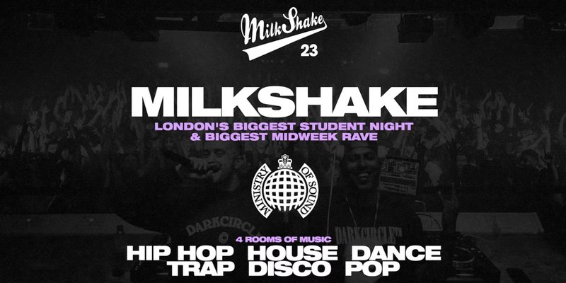 Milkshake, Ministry of Sound | London's Biggest Student Night 🔥