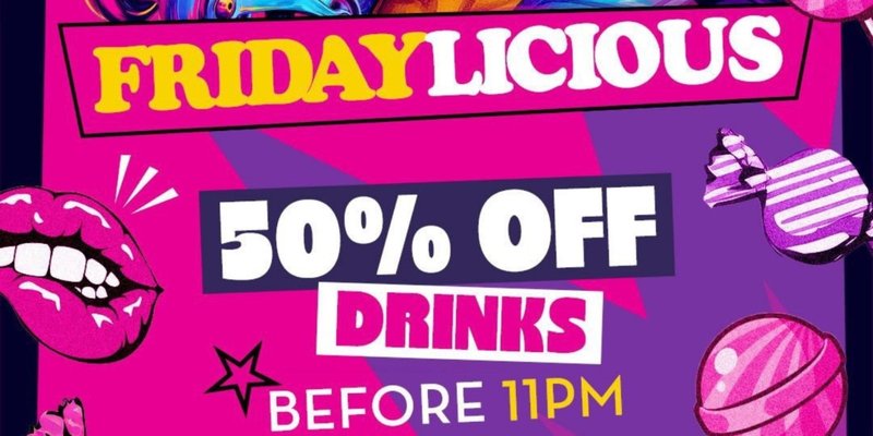 FRIDAYLICIOUS @ POPWORLD WATLING STREET - EVERY FRIDAY