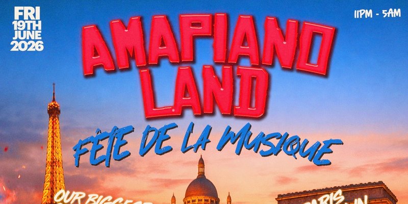 AMAPIANOLAND - Fete De La Musique Festival (2000 Afrobeats & Amapiano Lovers)
