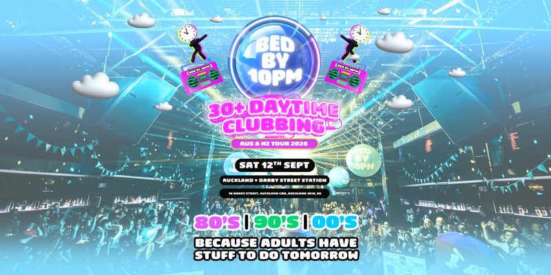 Bed By 10pm Is Coming To Auckland!