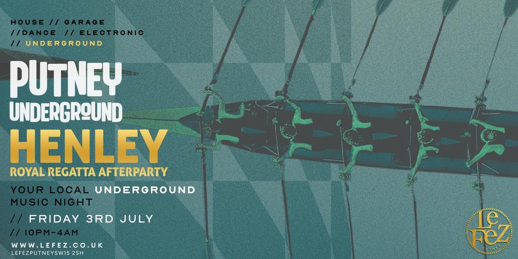 Putney Underground presents Henley Regatta Afterparty