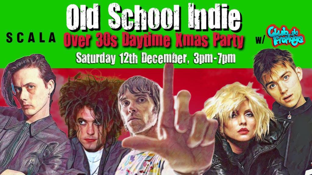 LONDON Old School Indie - Over 30s Xmas Daytime Party - 12 December, 3pm-7pm