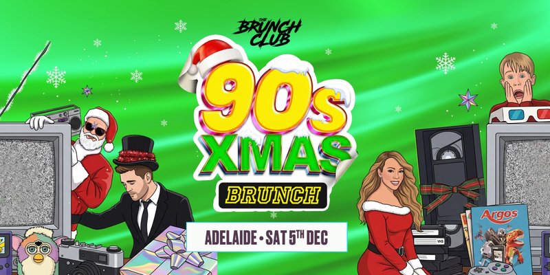 90's Baby Xmas Brunch - Adelaide