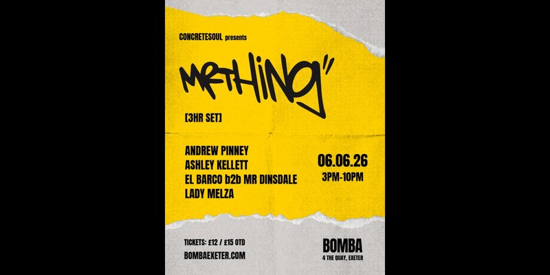 ConcreteSoul presents: MR THING (3hr set) | 06.06.26 | Bomba Exeter