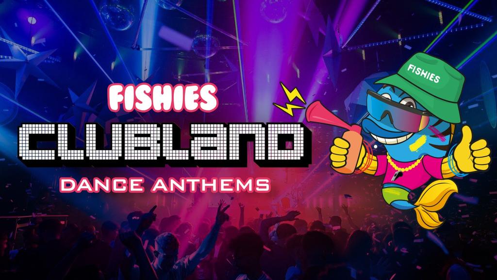 FISHIES BRISTOL CLUBLAND ANTHEMS