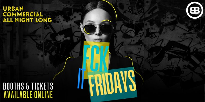 FCK IT FRIDAYS