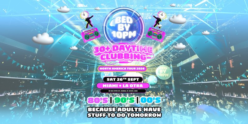 Bed By 10pm Is Coming To Miami!
