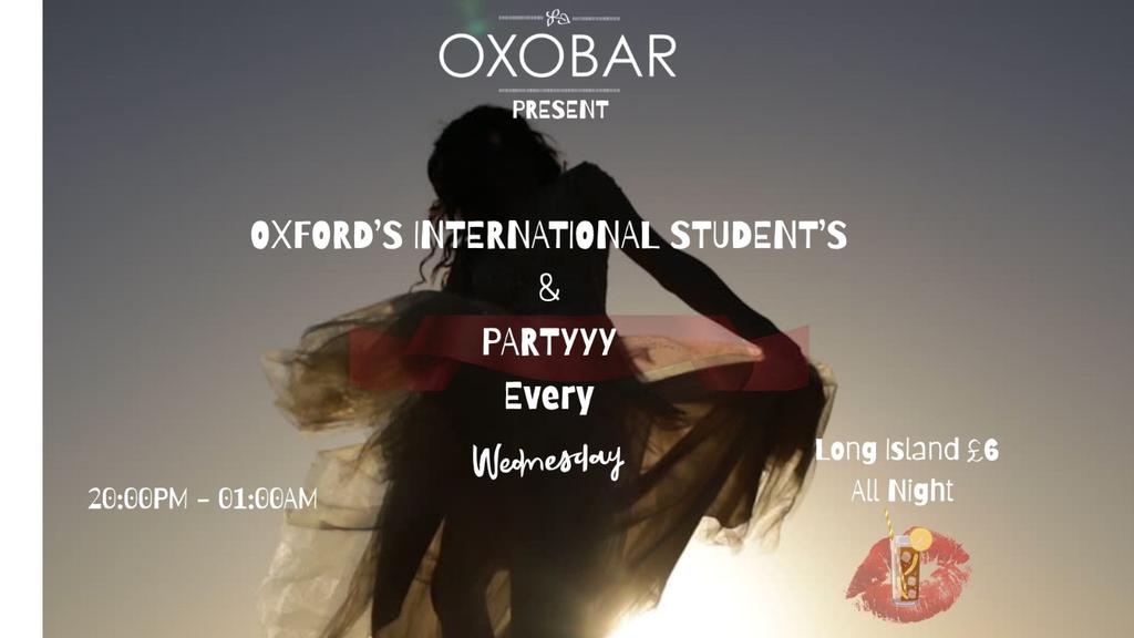 OXFORD’S STUDENTS INTERNATIONAL PARTY🔥 EVERY WEDNESDAY