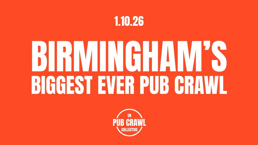 BIRMINGHAM'S BIGGEST EVER PUBCRAWL