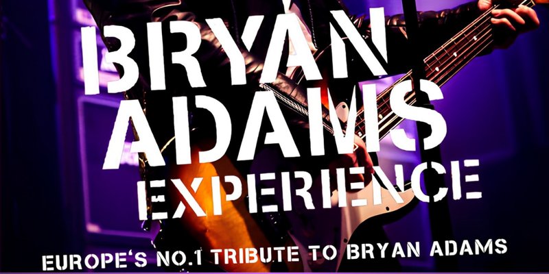 The Bryan Adams Experience (14+)