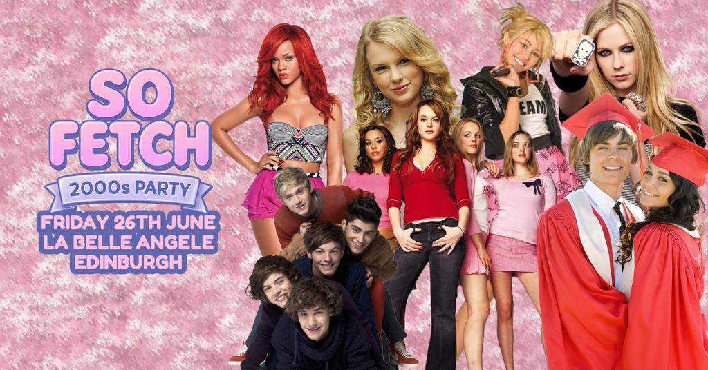 So Fetch - 2000s Party (Edinburgh)