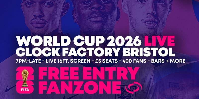 World Cup 2026 – England vs Croatia @ Clock Factory Bristol [FREE ENTRY]
