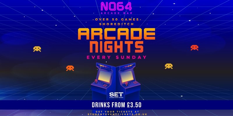 ARCADE NIGHTS @ NQ64 SHOREDITCH - EVERY SUNDAY // free game tokens included!