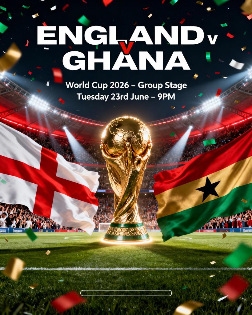 ENGLAND V GHANA: WORLD CUP 2026