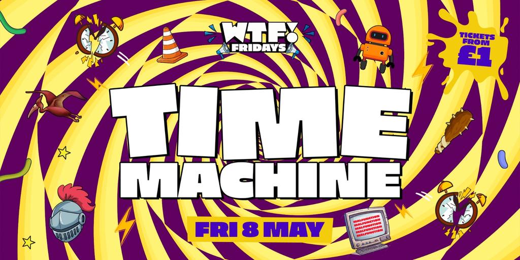 WTF! Fridays ⏳ Time Machine