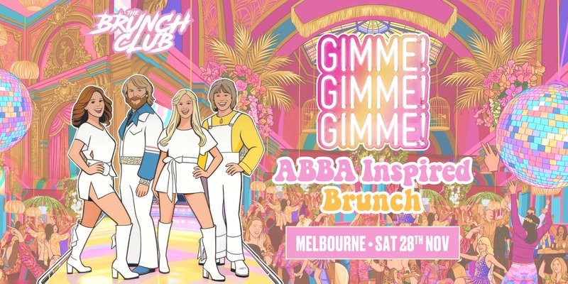 Gimme! Gimme! Gimme! ABBA Inspired Brunch - Melbourne
