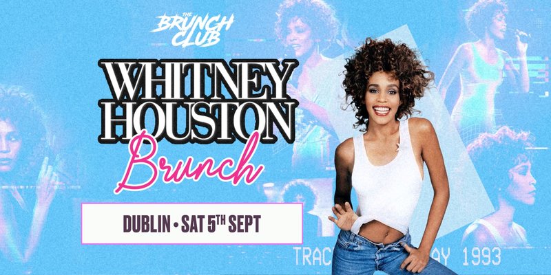 Whitney Houston Brunch - Dublin