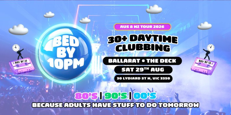 Bed By 10pm Is Coming To Ballarat!