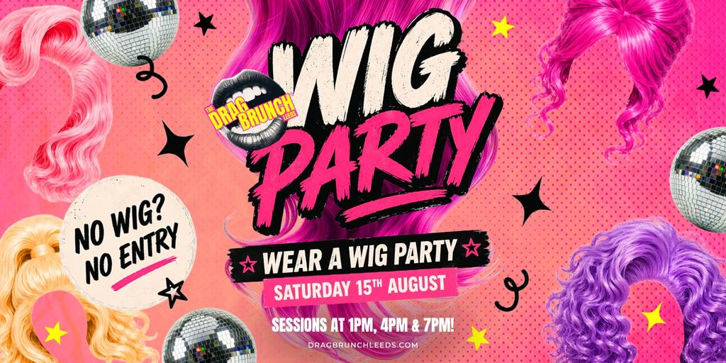 The Drag Brunch presents - Wear a Wig Party!