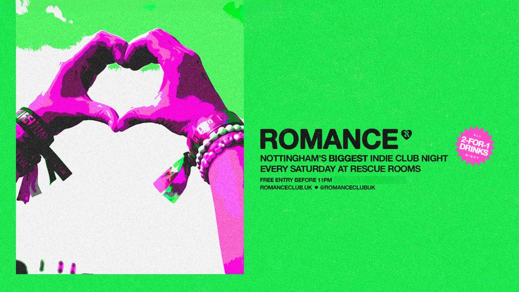 ROMANCE 💚 Nottingham's biggest indie club night