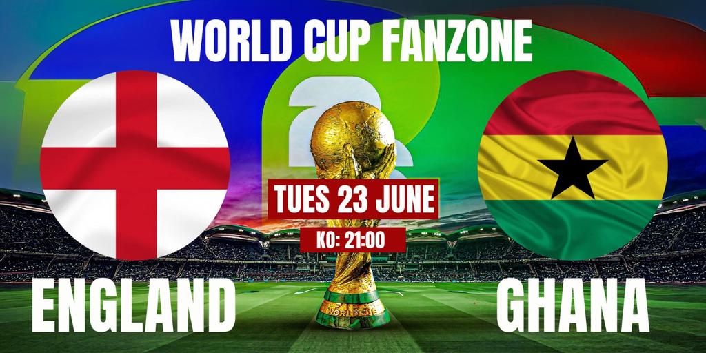 ENGLAND vs GHANA - LIVE on the BIG Screen!  ⚽️