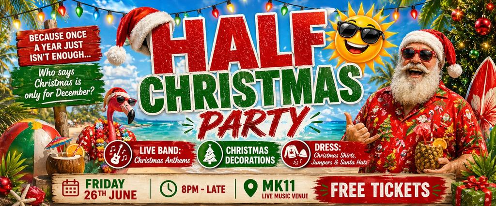 Half Christmas - Free Entry