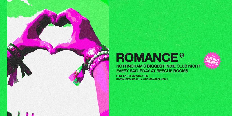 ROMANCE 💚 Nottingham's biggest indie club night
