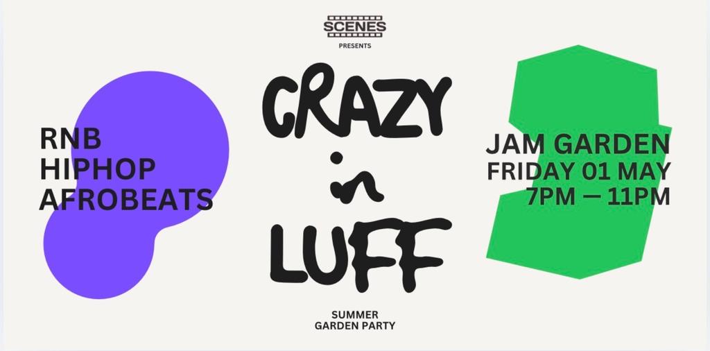 SCENES presents: CRAZY IN LUFF | Friday 1st May