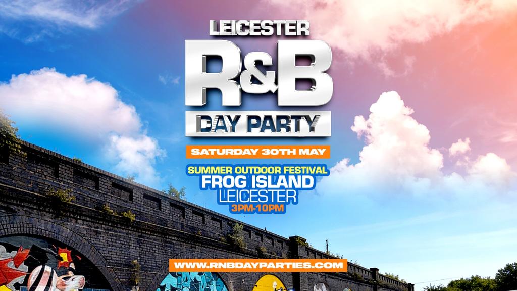 LEICESTER R&B DAY FEST - [ONLY 50 TICKETS LEFT!]