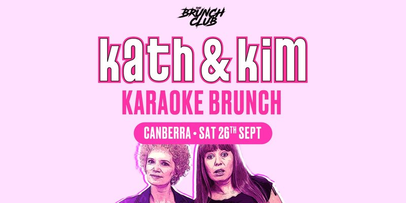 Kath & Kim Brunch - Canberra