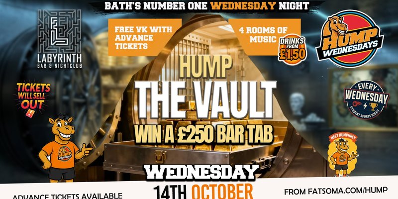 🐫 Hump Wednesdays 🐫 💰THE VAULT! Win a £250 Bar Tab!!💰 Bath's Number One Wednesday Night!