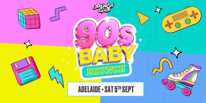 90's Baby Brunch - Adelaide