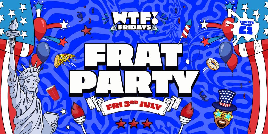 WTF! Fridays vs AMERICAN FRAT PARTY 🥤 Hosted by MC IBZ!