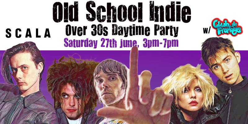 LONDON Old School Indie - Over 30s Daytime Party - 27 June, 3pm- Over 40% sold already