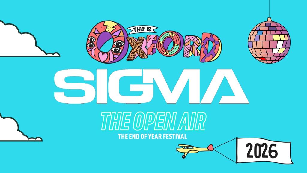 This Is Oxford 2026 Presents The Open Air Field Day Festival Ft SIGMA