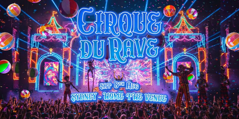 Cirque Du Rave Is Coming To Sydney!
