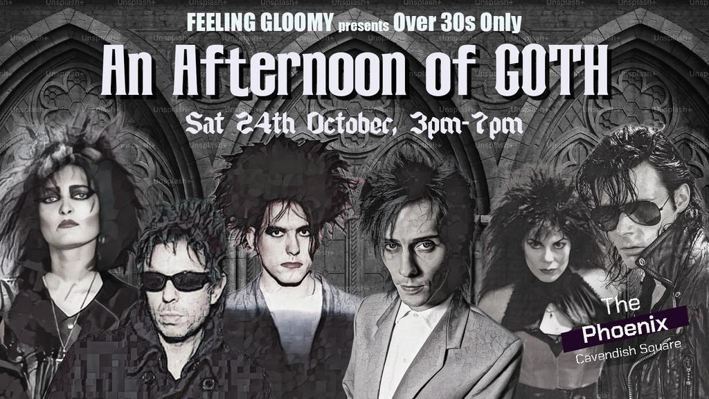 Feeling Gloomy presents An Afternoon of GOTH: A Daytime Goth Party for Over 30s - Sat 25th October, 3pm-7pm