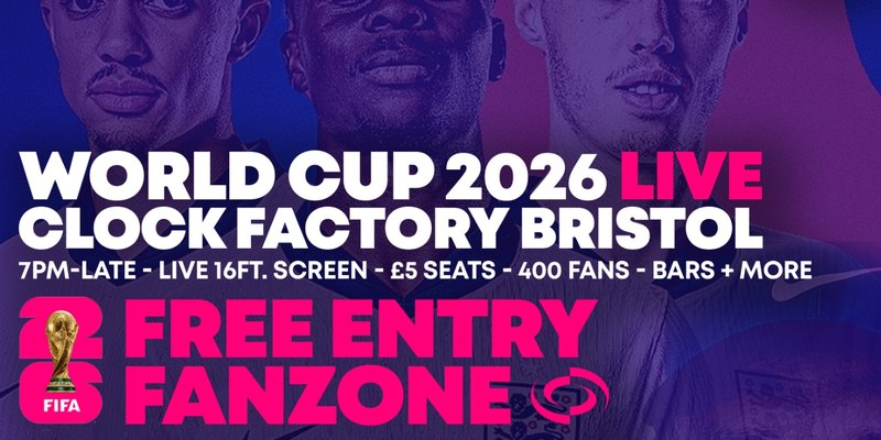 World Cup 2026 – England vs Croatia @ Clock Factory Bristol [FREE ENTRY]