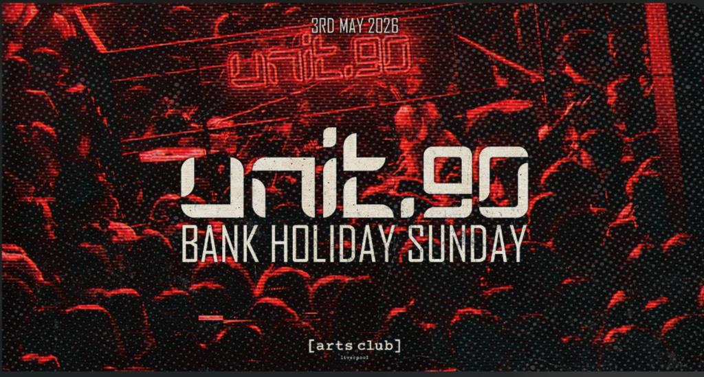 🔺 UNIT.90 BANK HOLIDAY SUNDAY 🔺 3rd MAY 2026 | ARTS CLUB