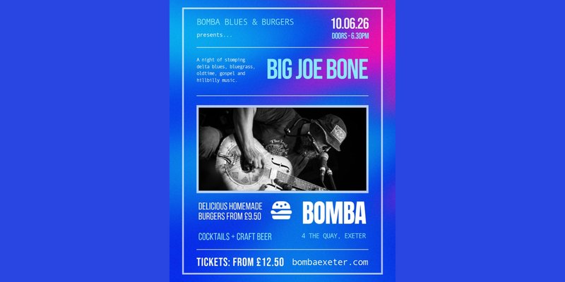 Blues & Burgers | Big Joe Bone | 10.06.26 | Bomba Exeter