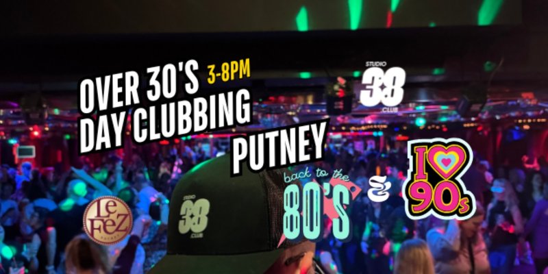 Over 30s Daytime Clubbing 80s & 90s Classics (tickets on sale at studio38.club)