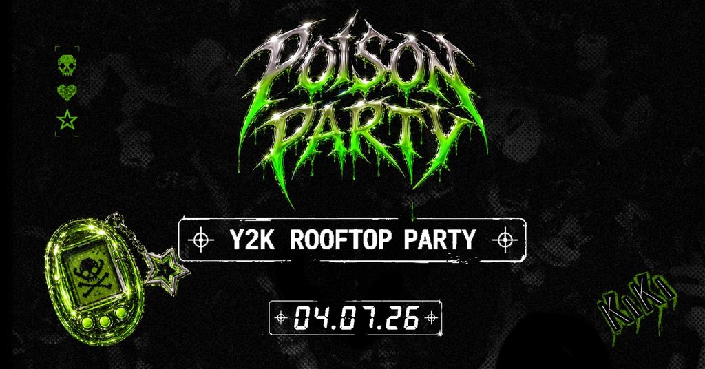 POISON PARTY: Y2K ROOFTOP PARTY