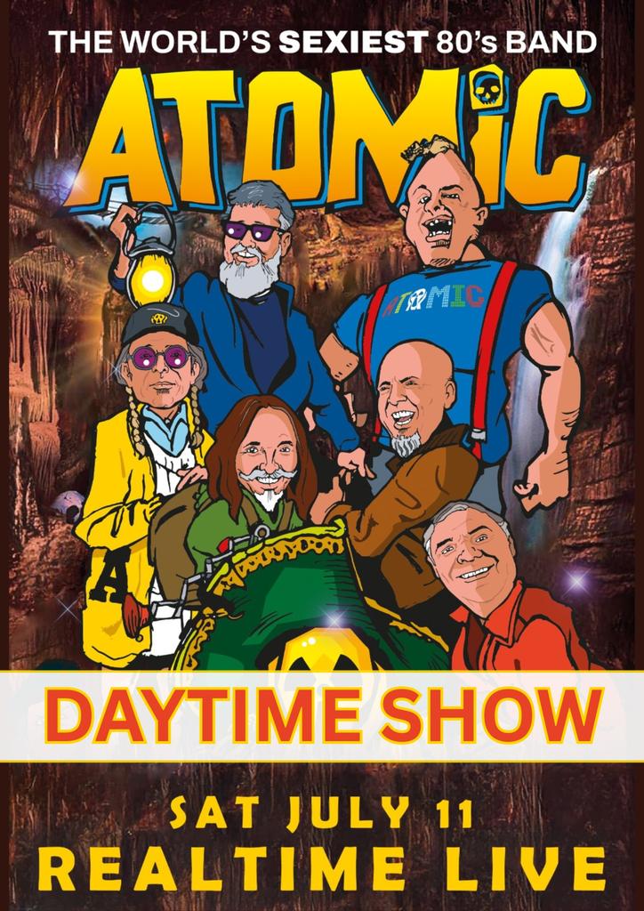 ATOMIC - DAY TIME 80'S SHOW (14+)