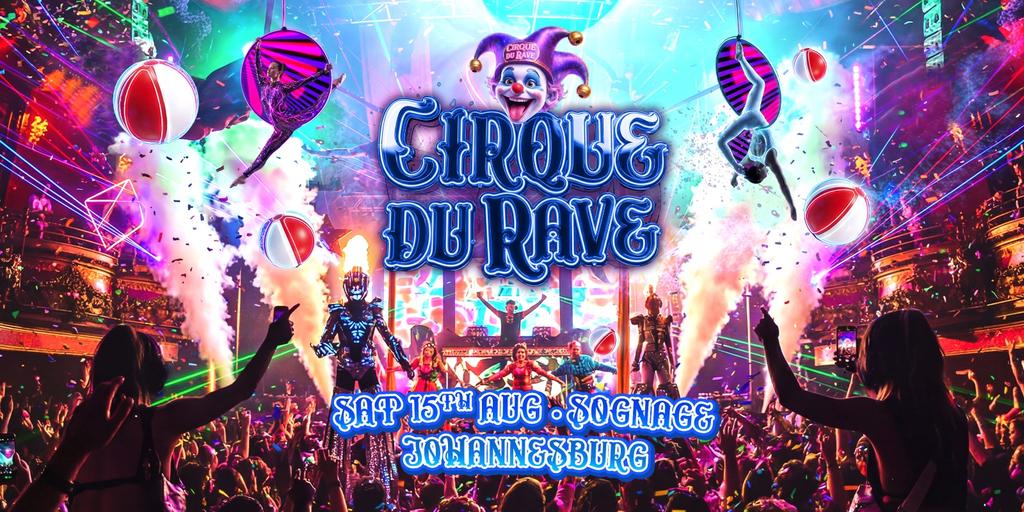Cirque Du Rave Returns To Johannesburg!